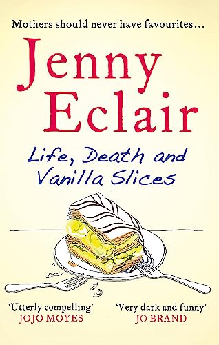 Life, Death and Vanilla Slices: A page-turning family drama from the Sunday Times bestselling author von Sphere